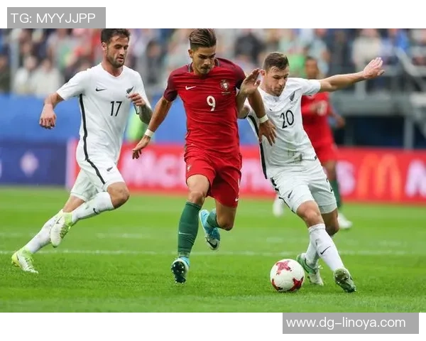 新西兰与葡萄牙足球对决全面分析战术特点及球员表现 新西兰与葡萄牙足球对决全面分析战术特点及球员表现